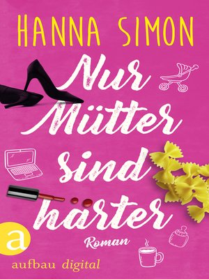 cover image of Nur Mütter sind härter